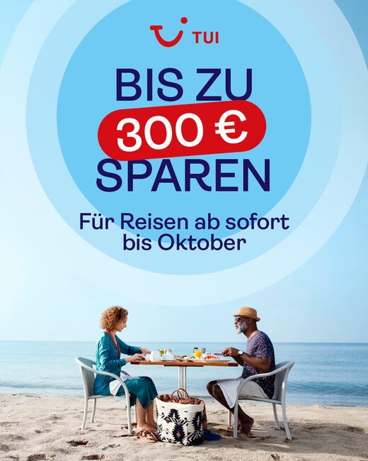 TUI – Bis zu 300 € sparen Für Reisen ab sofort bis Oktober